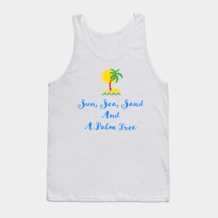 Sun Sea Sand and a Palm Tree Quote Illustration Typography Tank Top